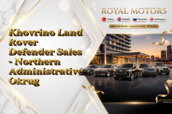 Khovrino Land Rover Defender Sales - Northern Administrative Okrug
