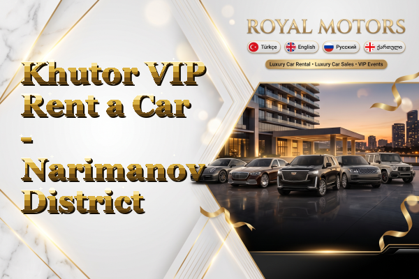 Khutor VIP Rent a Car - Narimanov District