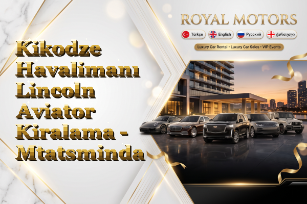 Kikodze Havalimanı Lincoln Aviator Kiralama - Mtatsminda