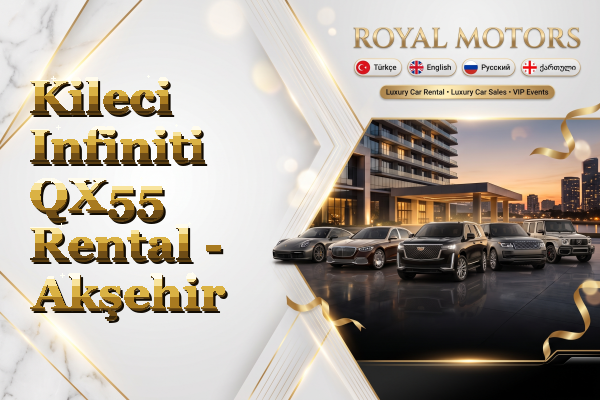 Kileci Infiniti QX55 Rental - Akşehir