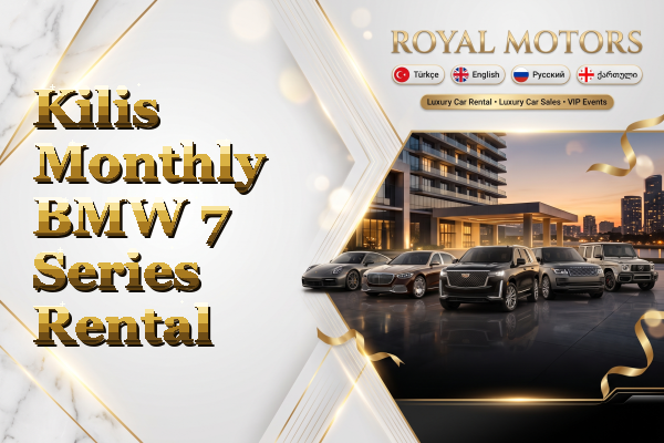 Kilis Monthly BMW 7 Series Rental