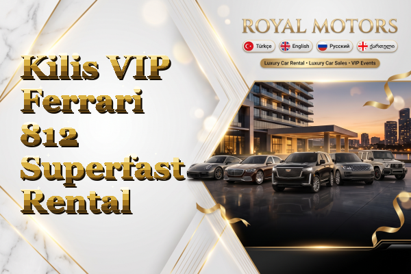 Kilis VIP Ferrari 812 Superfast Rental