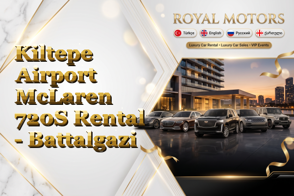Kiltepe Airport McLaren 720S Rental - Battalgazi