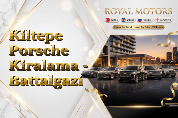 Kiltepe Porsche Kiralama - Battalgazi