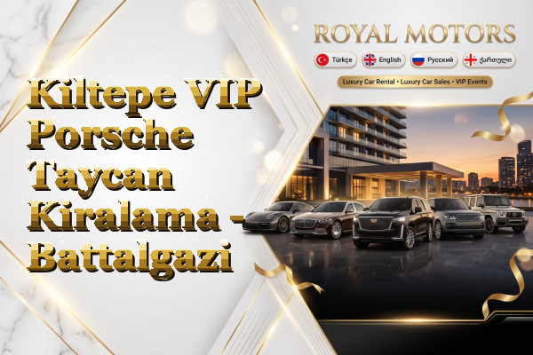 Kiltepe VIP Porsche Taycan Kiralama - Battalgazi