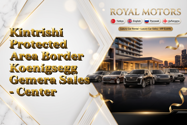 Kintrishi Protected Area Border Koenigsegg Gemera Sales - Center