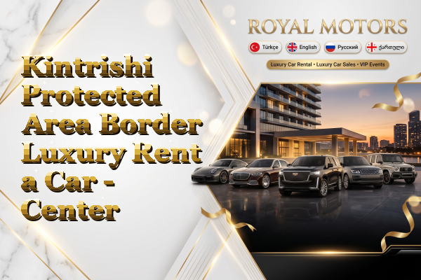 Kintrishi Protected Area Border Luxury Rent a Car - Center
