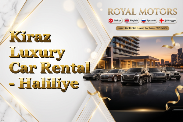Kiraz Luxury Car Rental - Haliliye