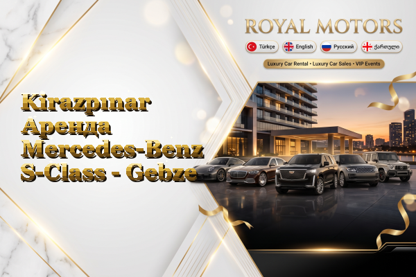 Kirazpınar Аренда Mercedes-Benz S-Class - Gebze