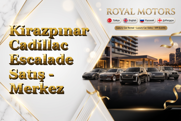 Kirazpınar Cadillac Escalade Satış - Merkez
