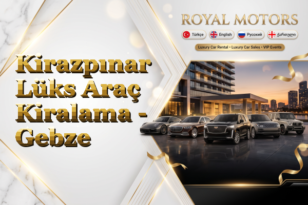 Kirazpınar Lüks Araç Kiralama - Gebze
