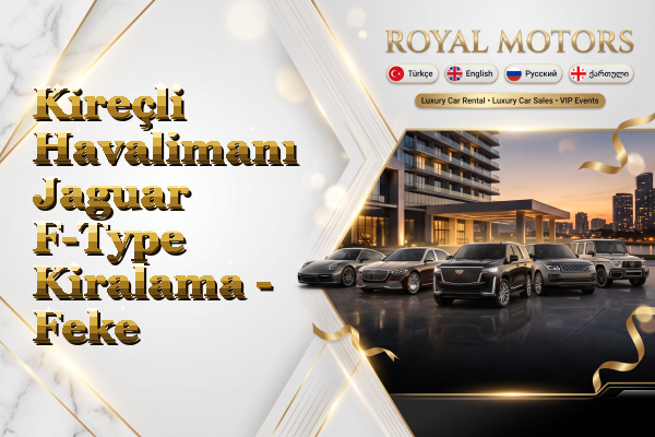 Kireçli Havalimanı Jaguar F-Type Kiralama - Feke