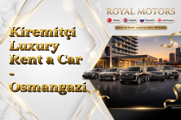 Kiremitçi Luxury Rent a Car - Osmangazi