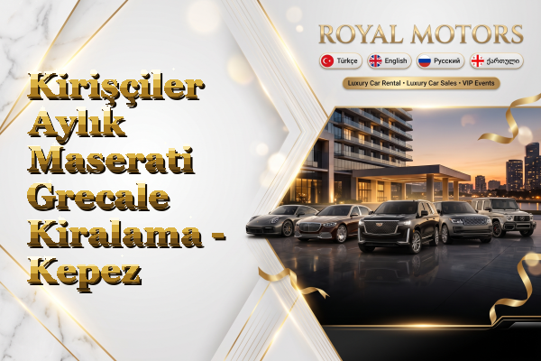 Kirişçiler Aylık Maserati Grecale Kiralama - Kepez