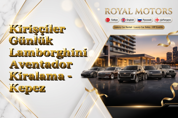 Kirişçiler Günlük Lamborghini Aventador Kiralama - Kepez