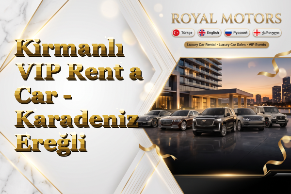 Kirmanlı VIP Rent a Car - Karadeniz Ereğli