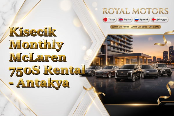 Kisecik Monthly McLaren 750S Rental - Antakya