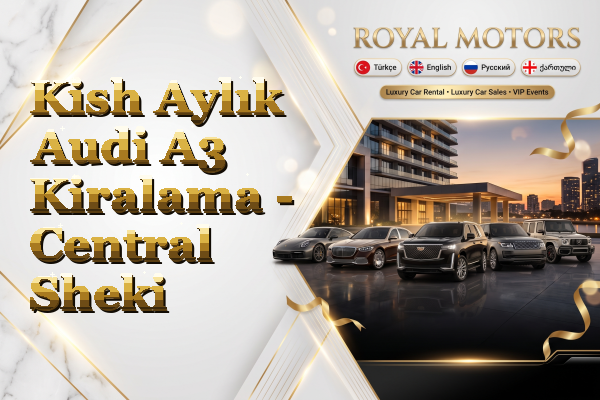 Kish Aylık Audi A3 Kiralama - Central Sheki