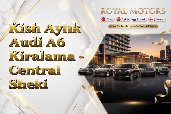 Kish Aylık Audi A6 Kiralama - Central Sheki