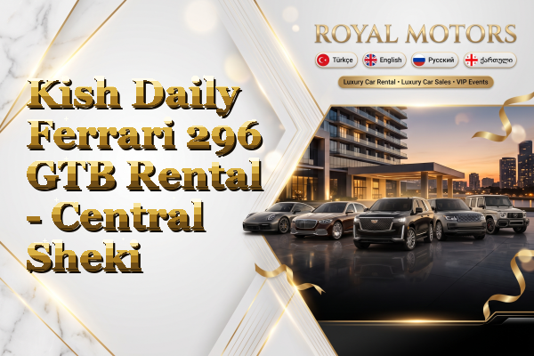 Kish Daily Ferrari 296 GTB Rental - Central Sheki