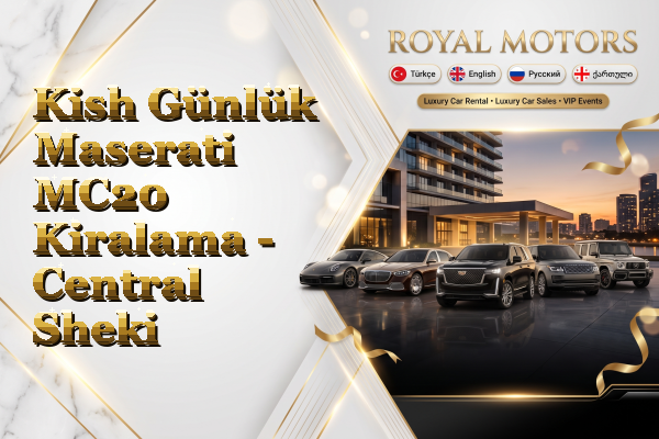Kish Günlük Maserati MC20 Kiralama - Central Sheki