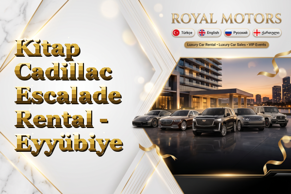 Kitap Cadillac Escalade Rental - Eyyübiye