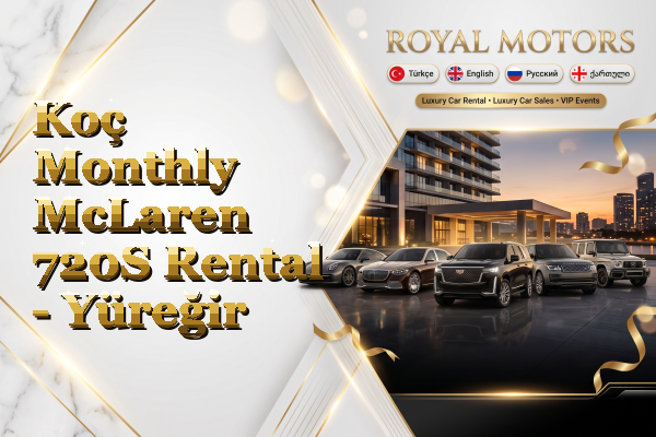 Koç Monthly McLaren 720S Rental - Yüreğir