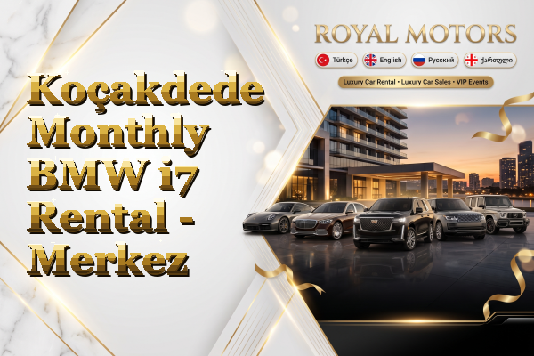 Koçakdede Monthly BMW i7 Rental - Merkez