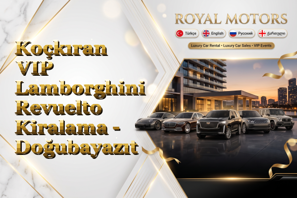 Koçkıran VIP Lamborghini Revuelto Kiralama - Doğubayazıt