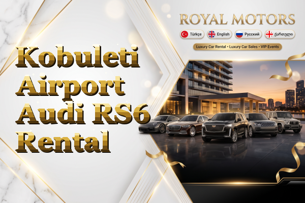 Kobuleti Airport Audi RS6 Rental