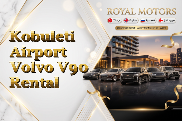 Kobuleti Airport Volvo V90 Rental