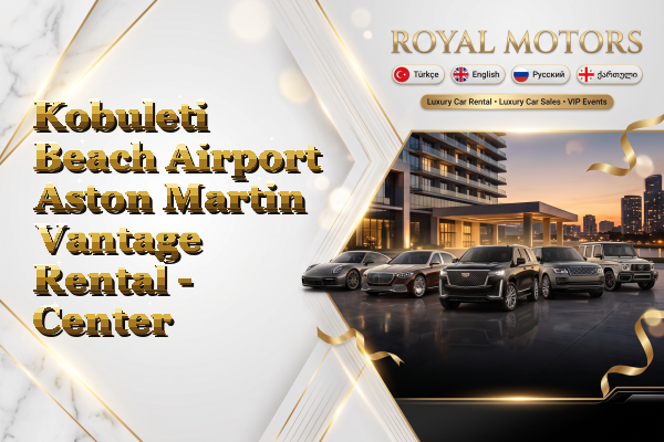 Kobuleti Beach Airport Aston Martin Vantage Rental - Center