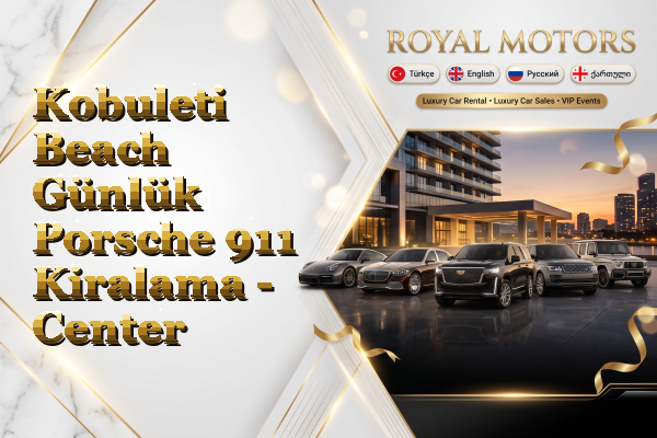 Kobuleti Beach Günlük Porsche 911 Kiralama - Center