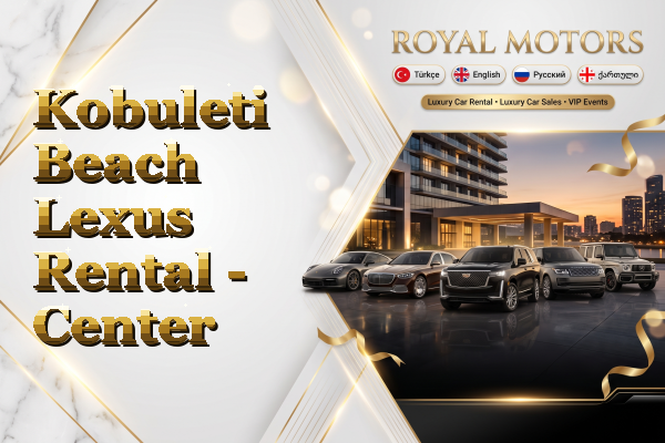 Kobuleti Beach Lexus Rental - Center