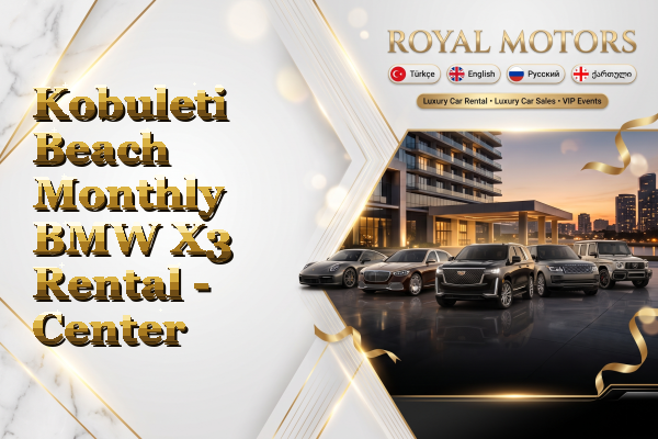 Kobuleti Beach Monthly BMW X3 Rental - Center