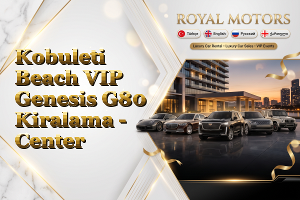Kobuleti Beach VIP Genesis G80 Kiralama - Center