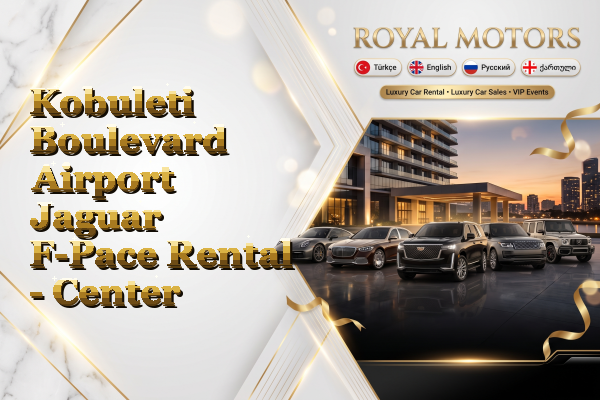 Kobuleti Boulevard Airport Jaguar F-Pace Rental - Center