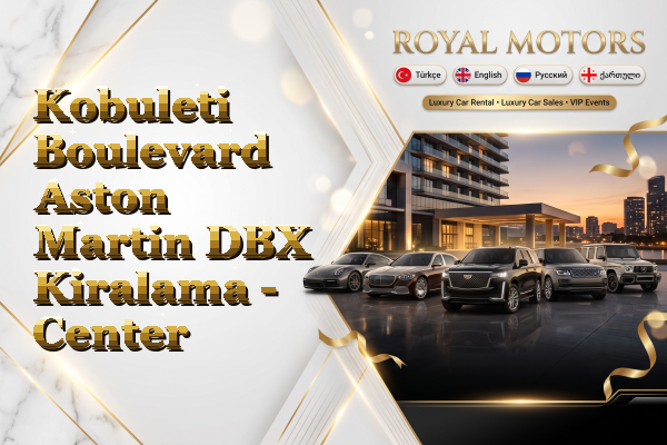 Kobuleti Boulevard Aston Martin DBX Kiralama - Center