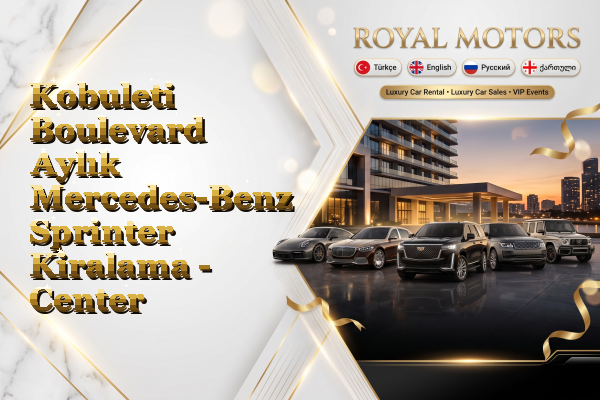 Kobuleti Boulevard Aylık Mercedes-Benz Sprinter Kiralama - Center