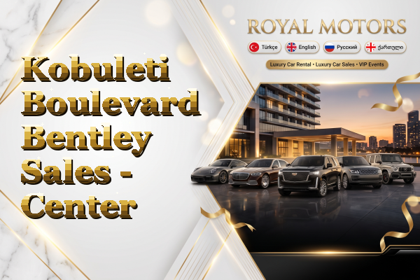 Kobuleti Boulevard Bentley Sales - Center