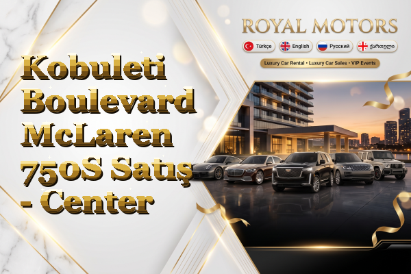 Kobuleti Boulevard McLaren 750S Satış - Center