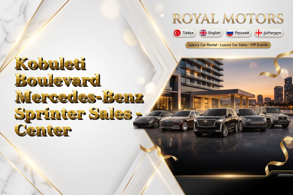 Kobuleti Boulevard Mercedes-Benz Sprinter Sales - Center