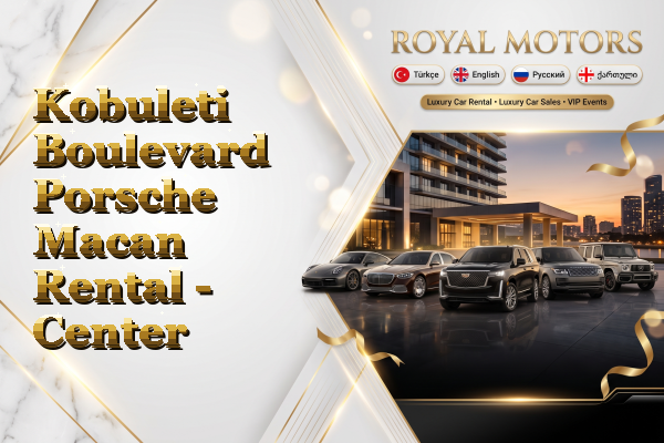 Kobuleti Boulevard Porsche Macan Rental - Center