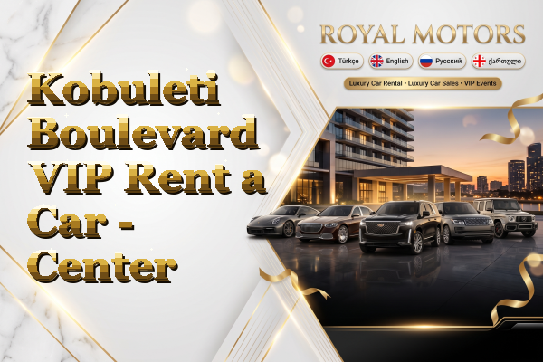 Kobuleti Boulevard VIP Rent a Car - Center