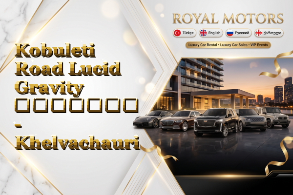 Kobuleti Road Lucid Gravity გაყიდვა - Khelvachauri