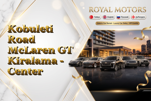 Kobuleti Road McLaren GT Kiralama - Center