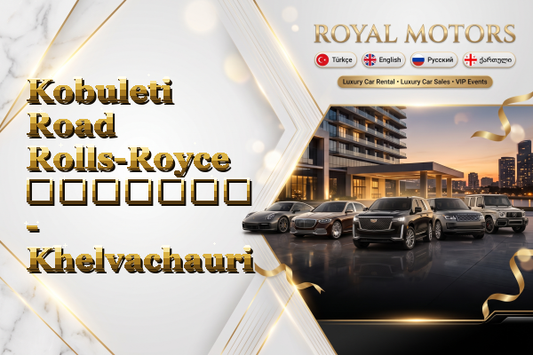 Kobuleti Road Rolls-Royce გაყიდვა - Khelvachauri
