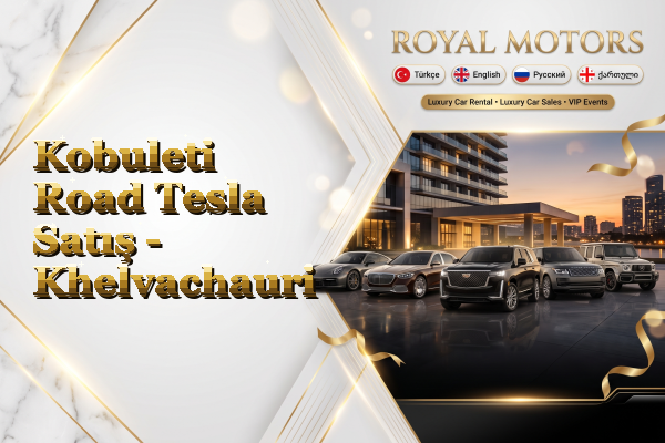 Kobuleti Road Tesla Satış - Khelvachauri
