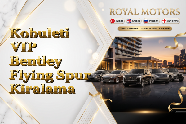 Kobuleti VIP Bentley Flying Spur Kiralama