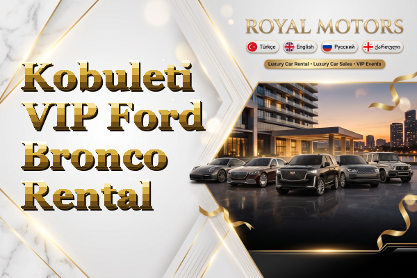 Kobuleti VIP Ford Bronco Rental